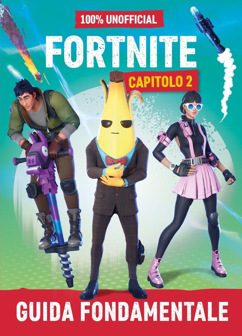 100% unofficial Fortnite. Guida fondamentale. Capitolo 2.