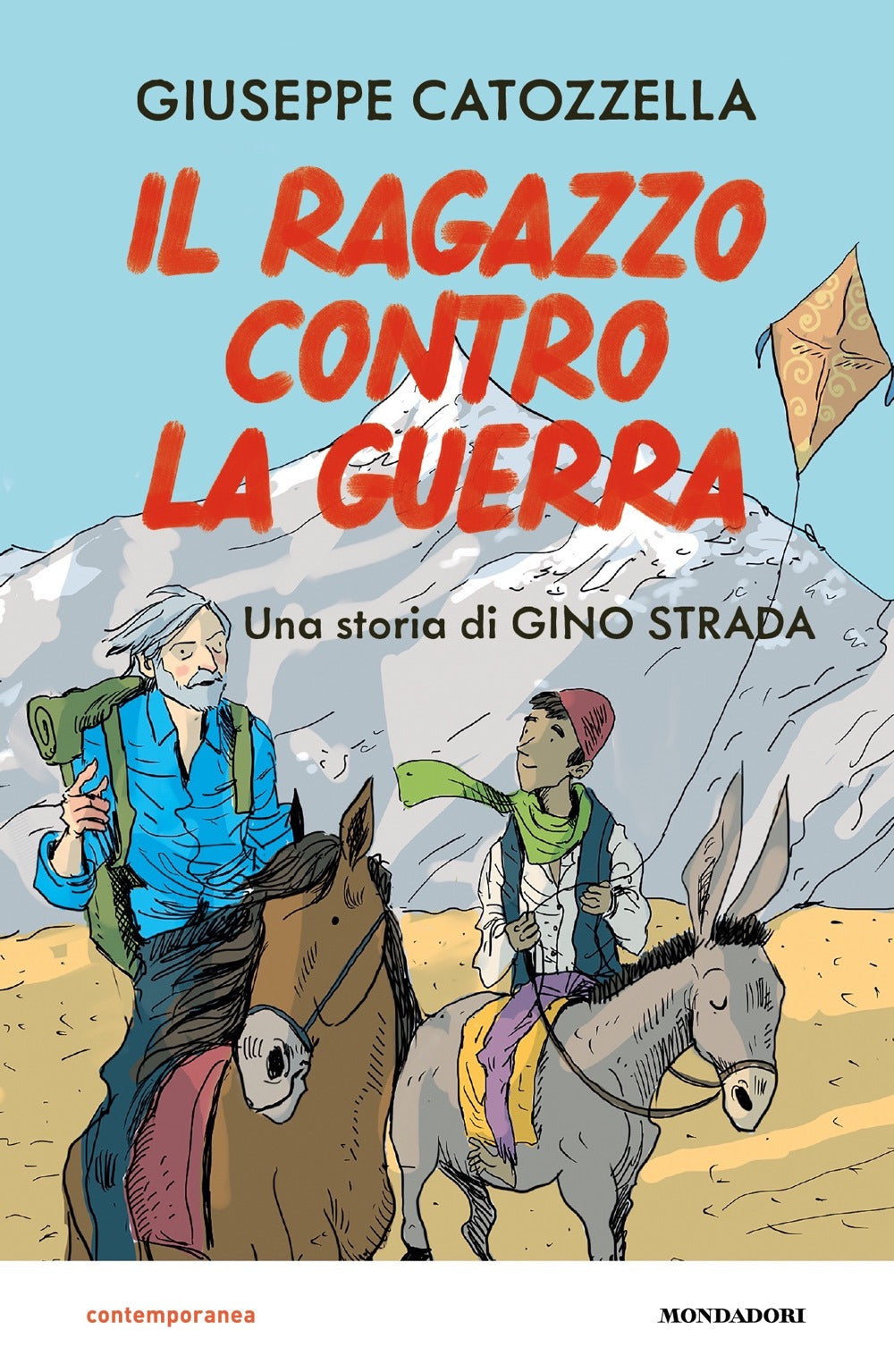 Il ragazzo contro la guerra. Una storia di Gino Strada.