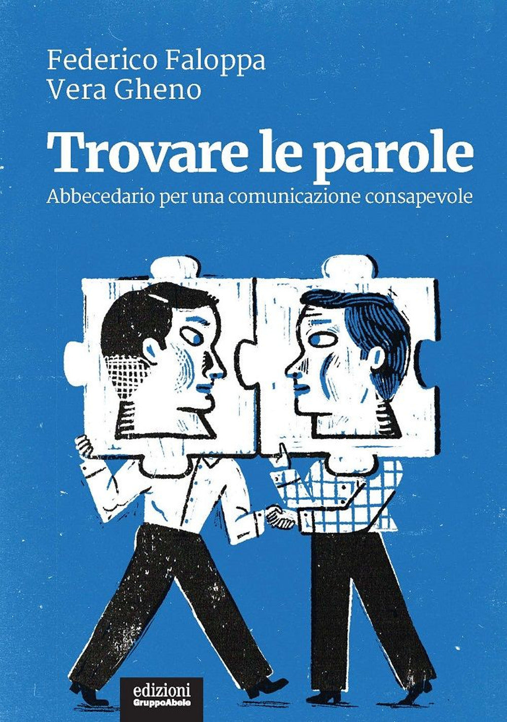 Trovare le parole. Abbecedario per una comunicazione consapevole.