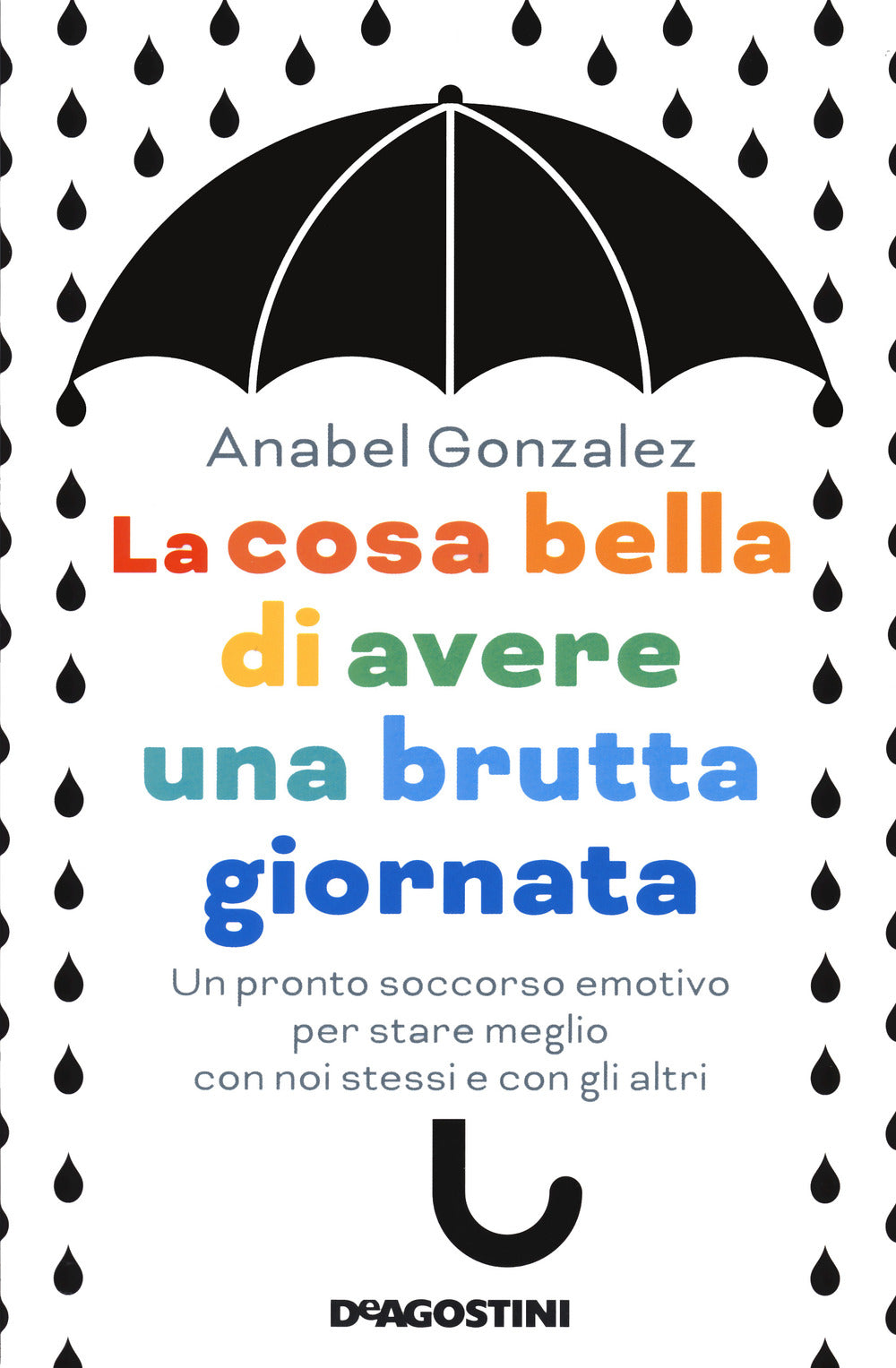 La cosa bella di avere una brutta giornata. Un pronto soccorso emotivo per stare meglio con noi stessi e con gli altri.