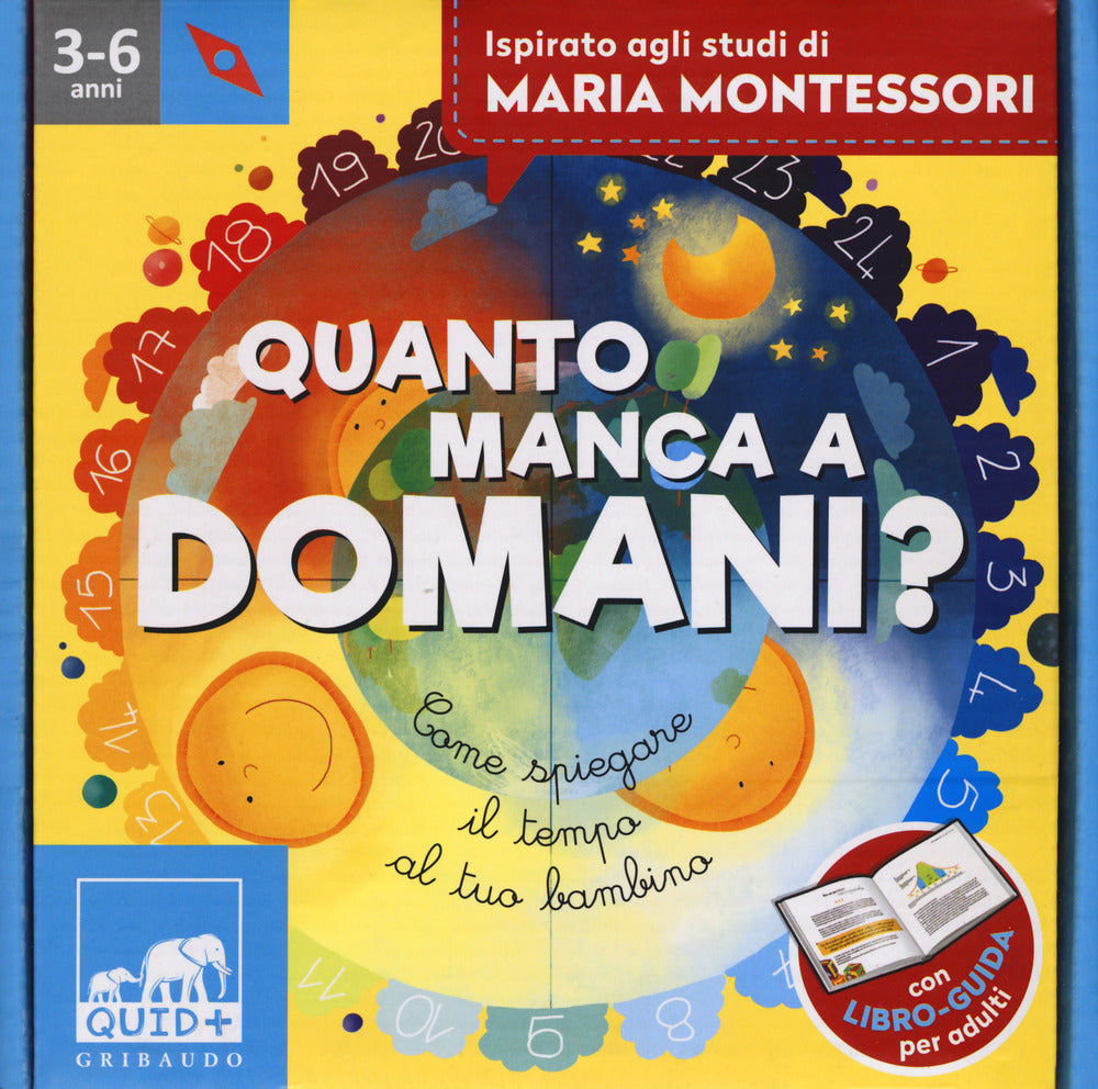 Quanto manca a domani? Come spiegare il tempo al tuo bambino. Ispirato agli studi di Maria Montessori. Ediz. a colori. Con puzzle.