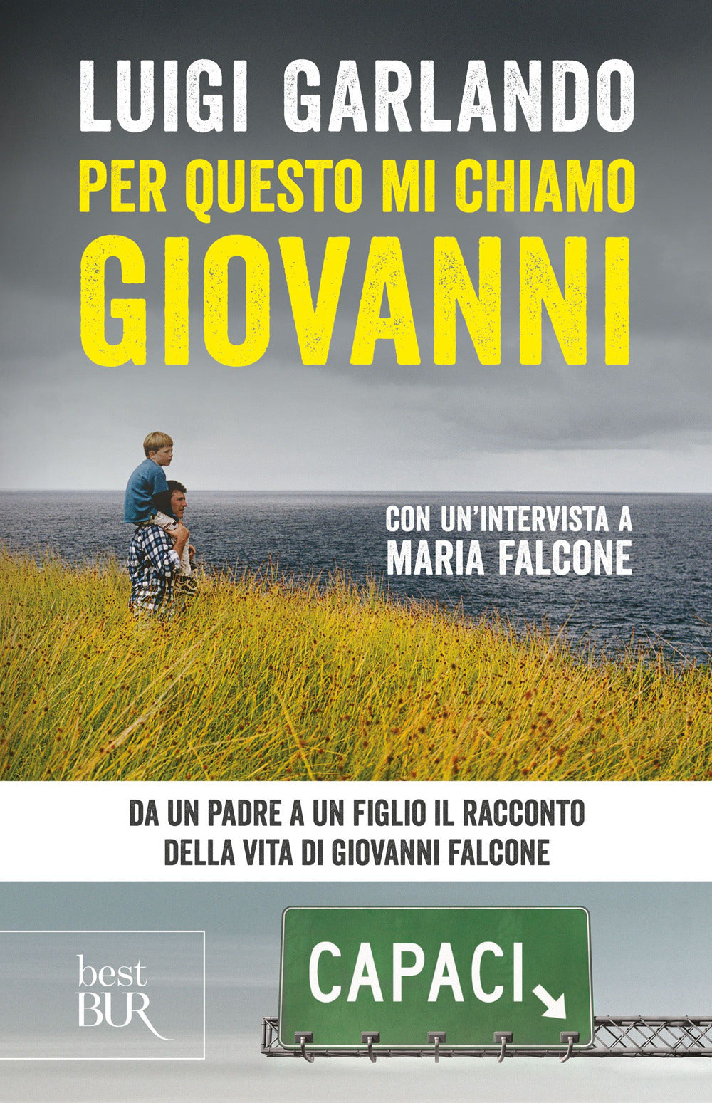 Per questo mi chiamo Giovanni. Da un padre a un figlio il racconto della vita di Giovanni Falcone.