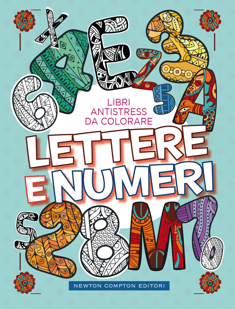 Lettere e numeri. Libri antistress da colorare.