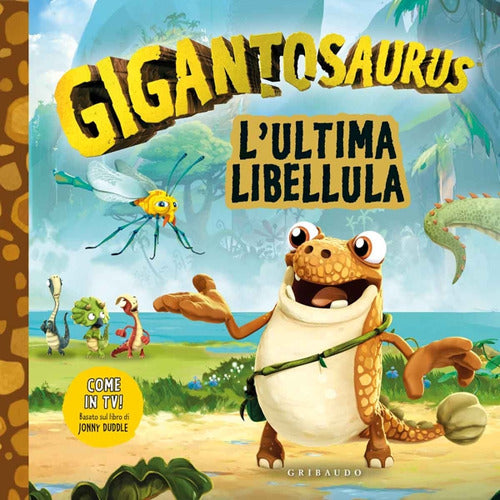 L'ultima libellula. Gigantosaurus. Ediz. a colori