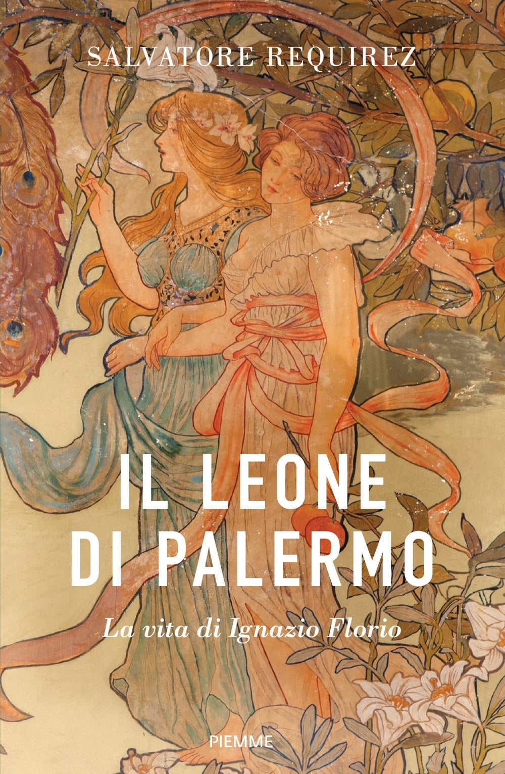 Il Leone di Palermo. La vita di Ignazio Florio.