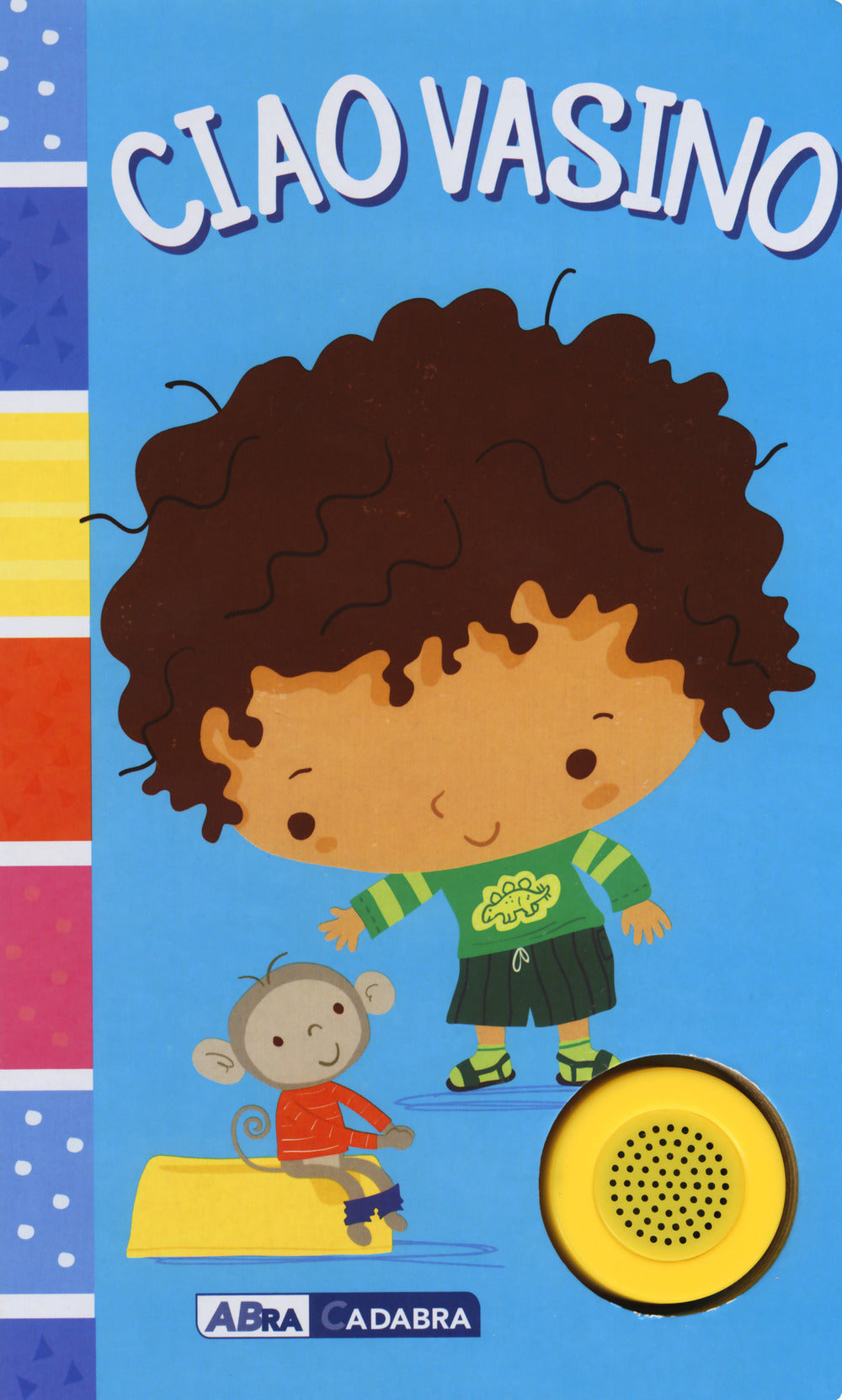 Ciao vasino. For boys. Ediz. a colori.