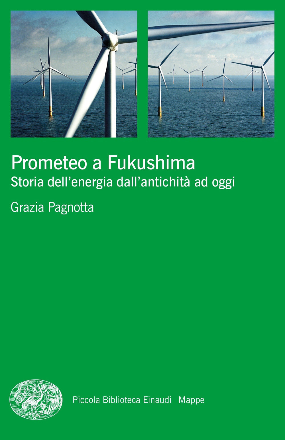 Prometeo a Fukushima. Storia dell'energia dall'antichità ad oggi.