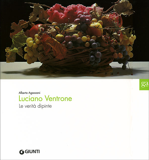 Luciano Ventrone: Le verità dipinte