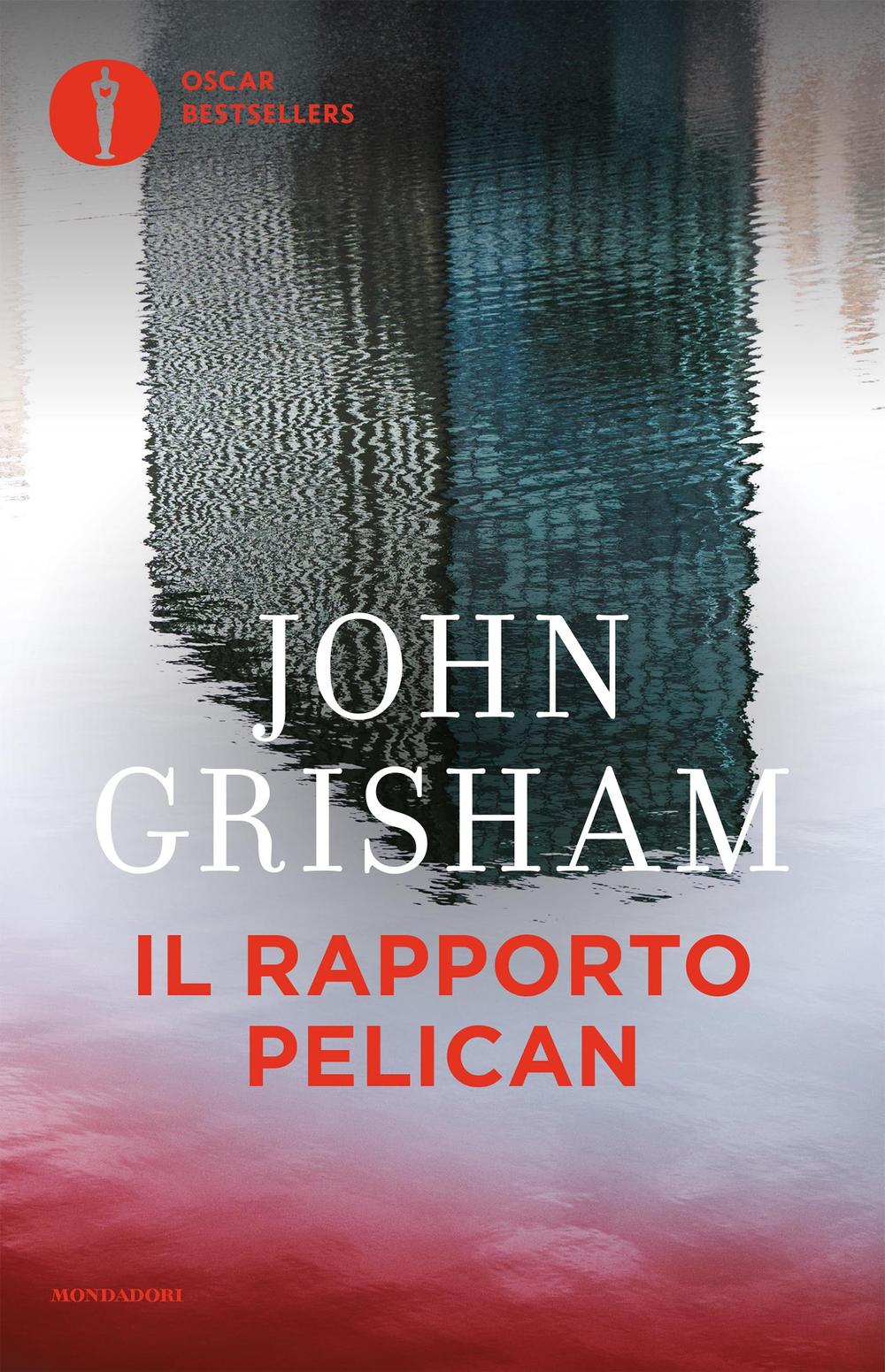 Il rapporto Pelican.: libro di John Grisham