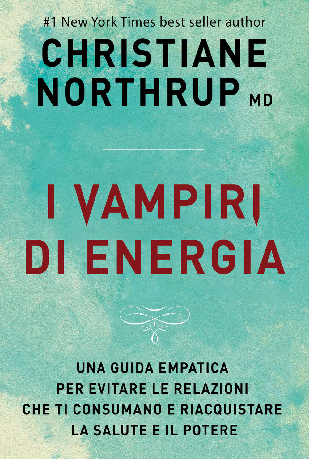 I vampiri di energia. Come evitare le relazioni che ti consumano e riacquistare salute e potere.