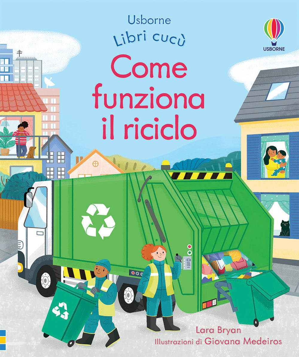 Come funziona il riciclo. Libri cucù. Ediz. a colori.