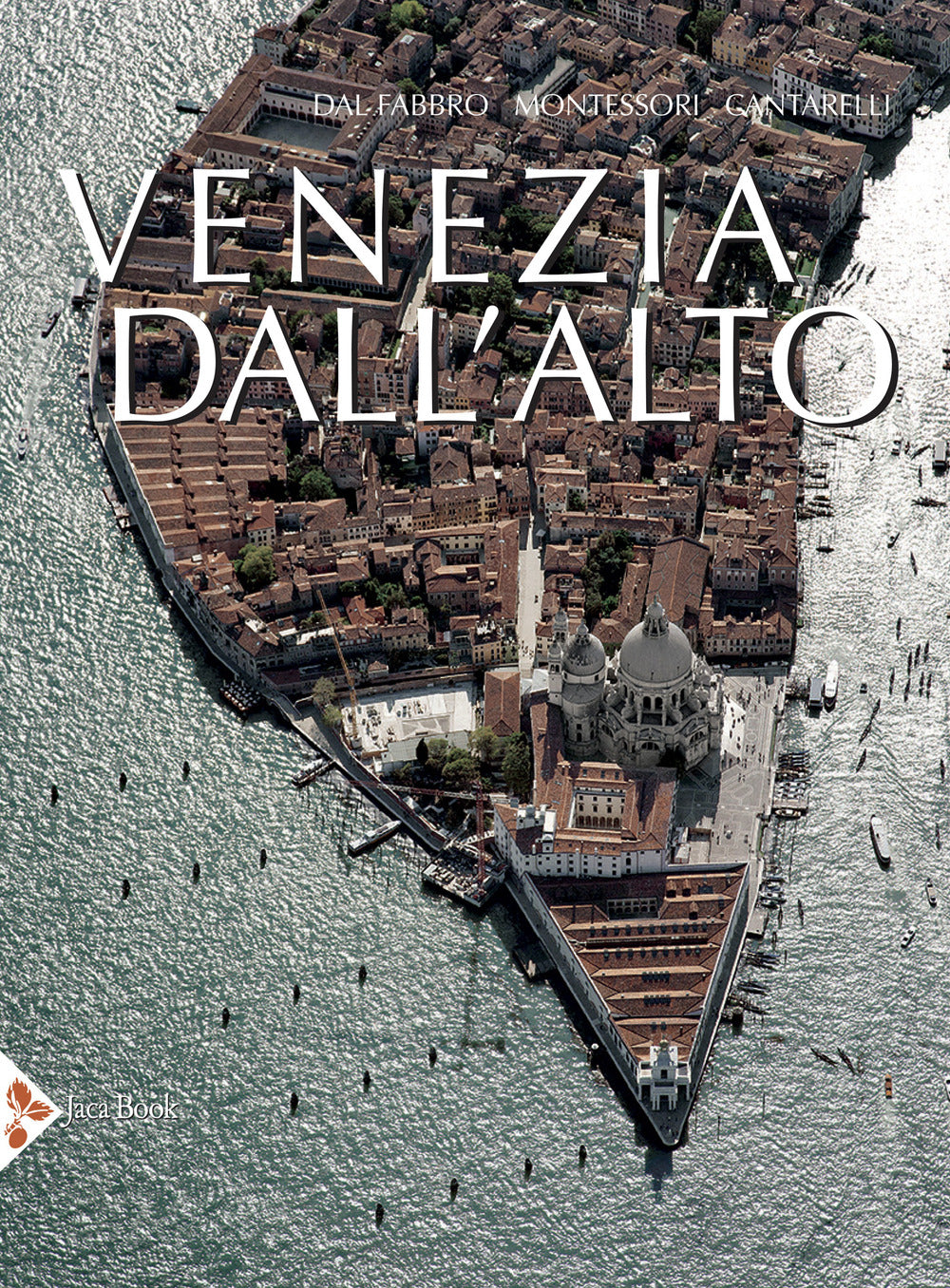 Venezia dall'alto. Ediz. illustrata.