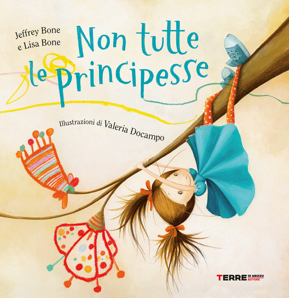 Non tutte le principesse. Ediz. a colori.
