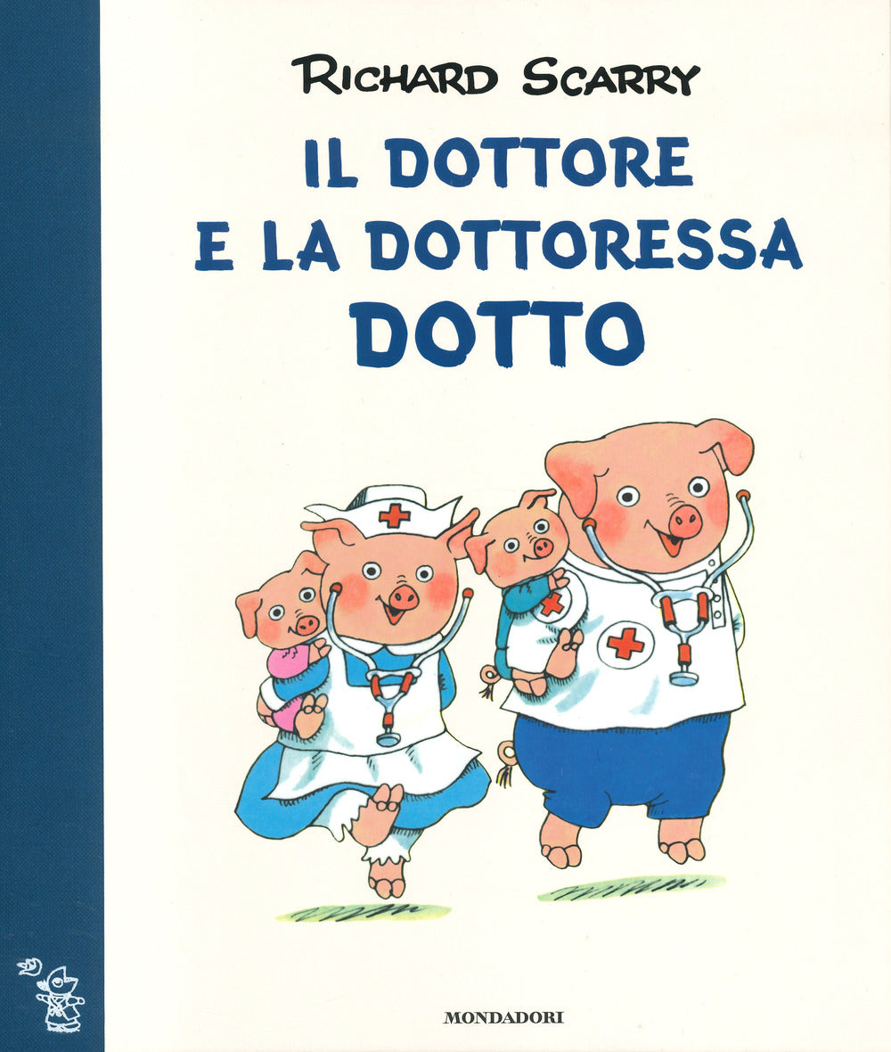 Il dottore e la dottoressa Dotto. Ediz. a colori.