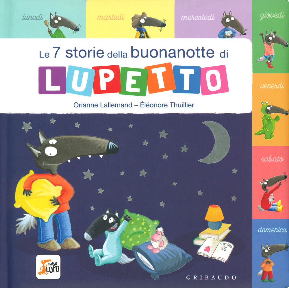 Le 7 storie della buonanotte di Lupetto. Amico Lupo. Ediz. a colori.: libro  di Orianne Lallemand