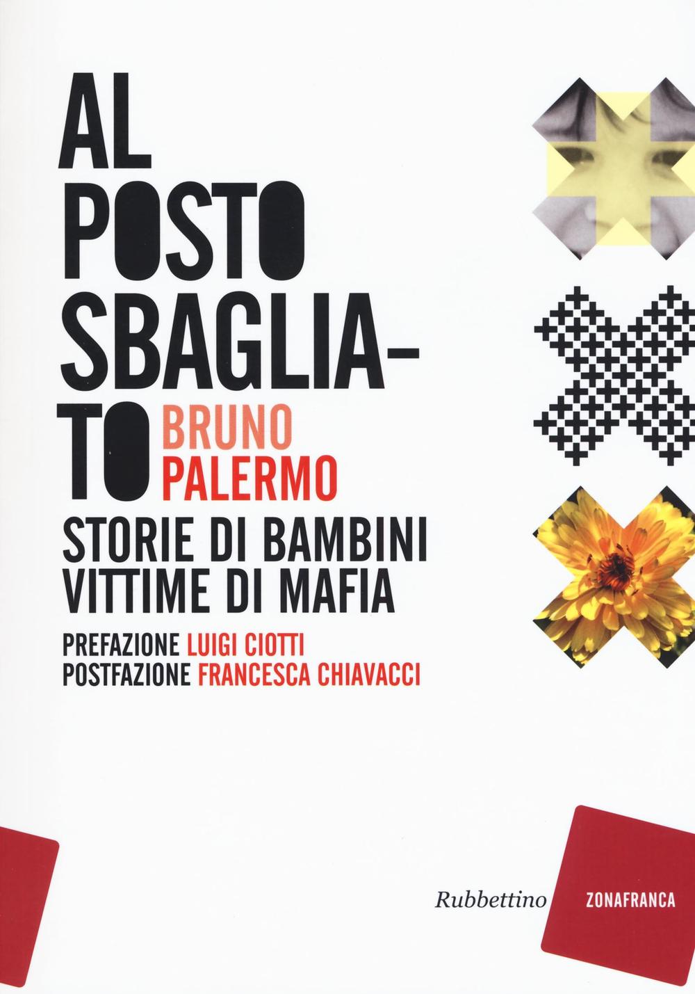 Al posto sbagliato. Storie di bambini vittime di mafia.