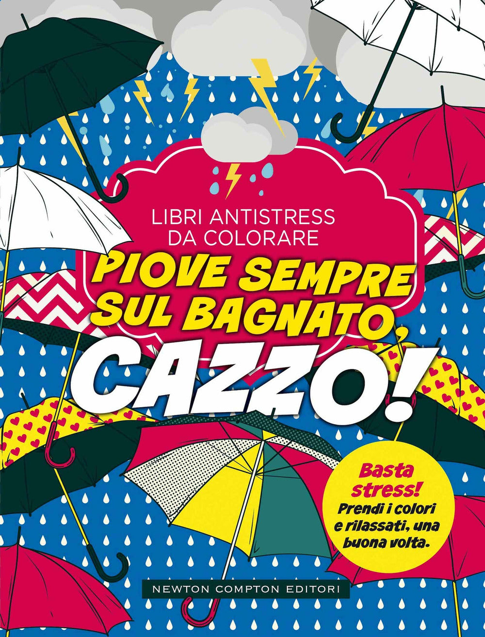 Piove sempre sul bagnato... Cazzo! Libri antistress da colorare.