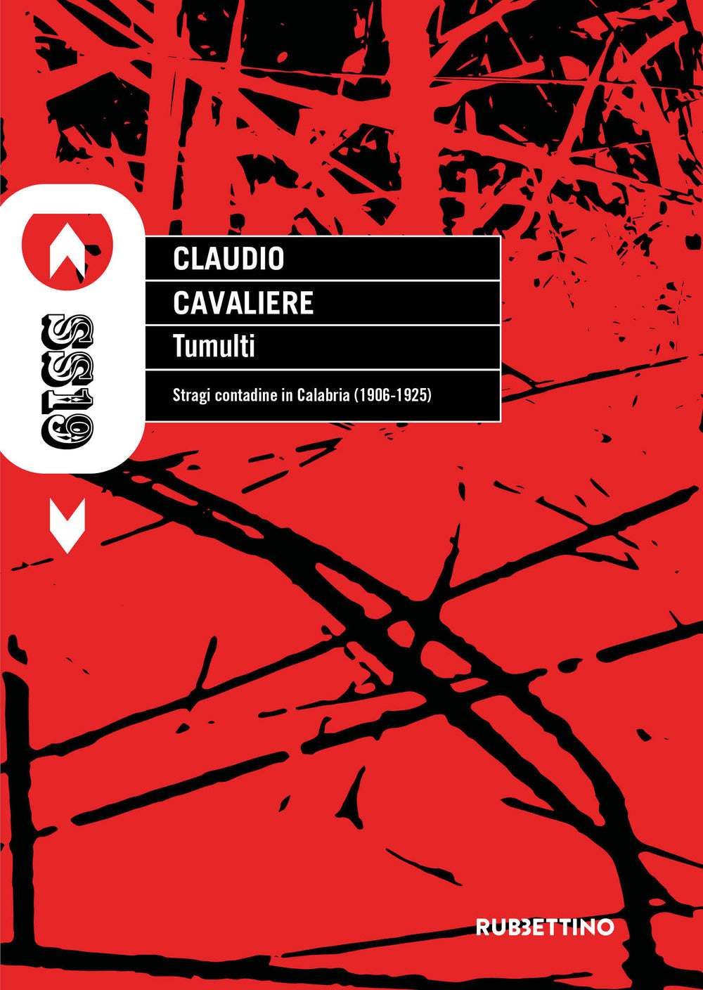 Tumulti. Stragi contadina in Calabria (1906-1925).
