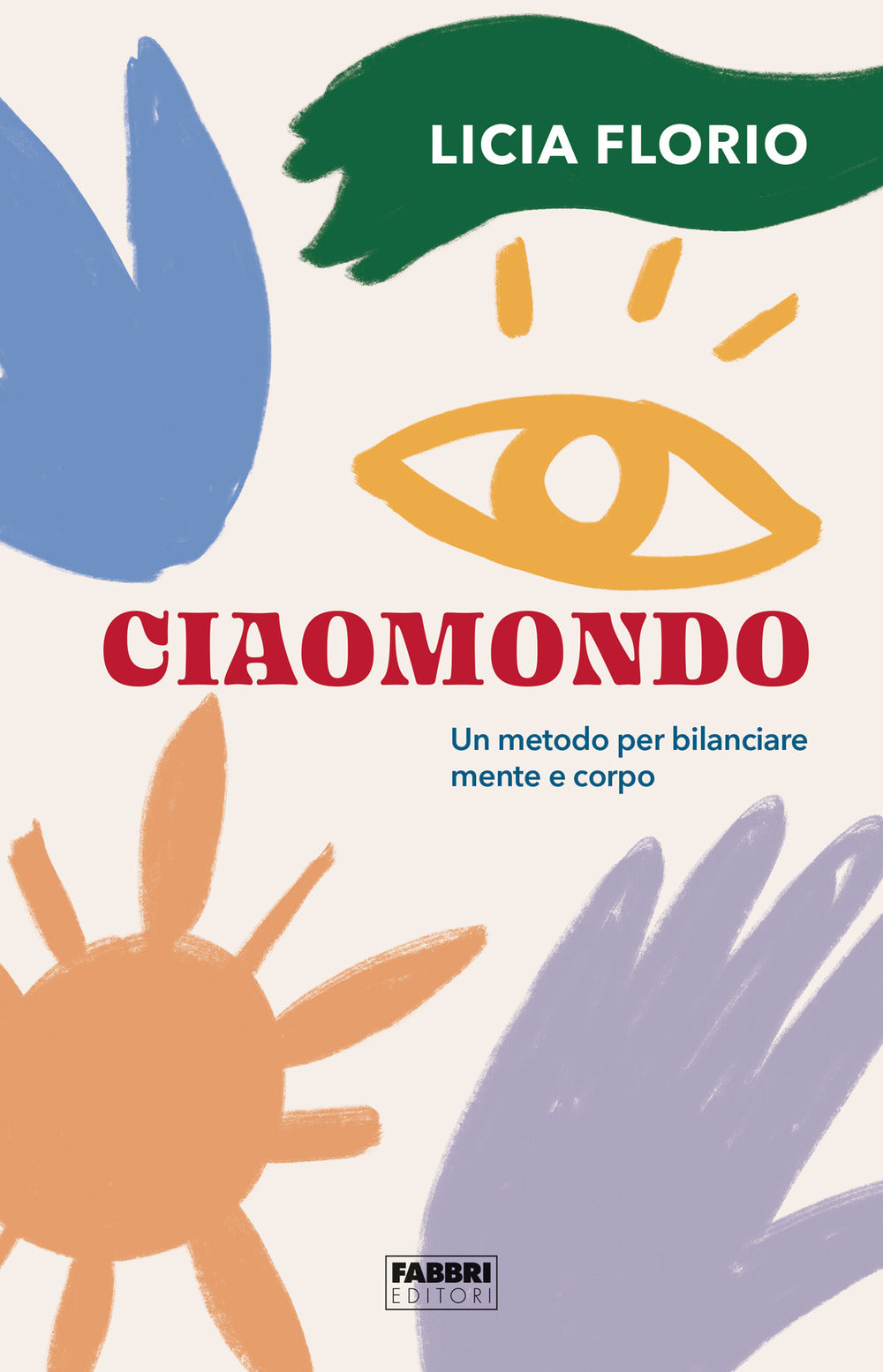 Ciaomondo. Un metodo per bilanciare mente e corpo.