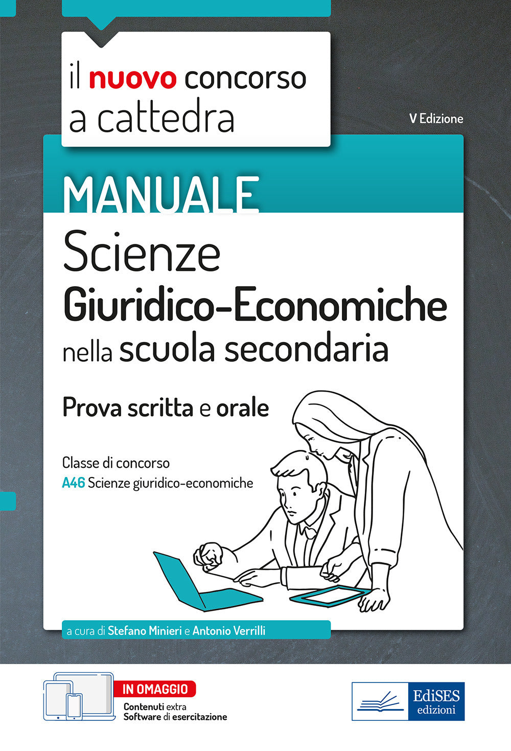 Il nuovo concorso a cattedra. Scienze Giuridico-Economiche nella scuola secondaria. Manuale per la prova scritta e orale del concorso a cattedra classe A46. Con aggiornamento online. Con software di simulazione.