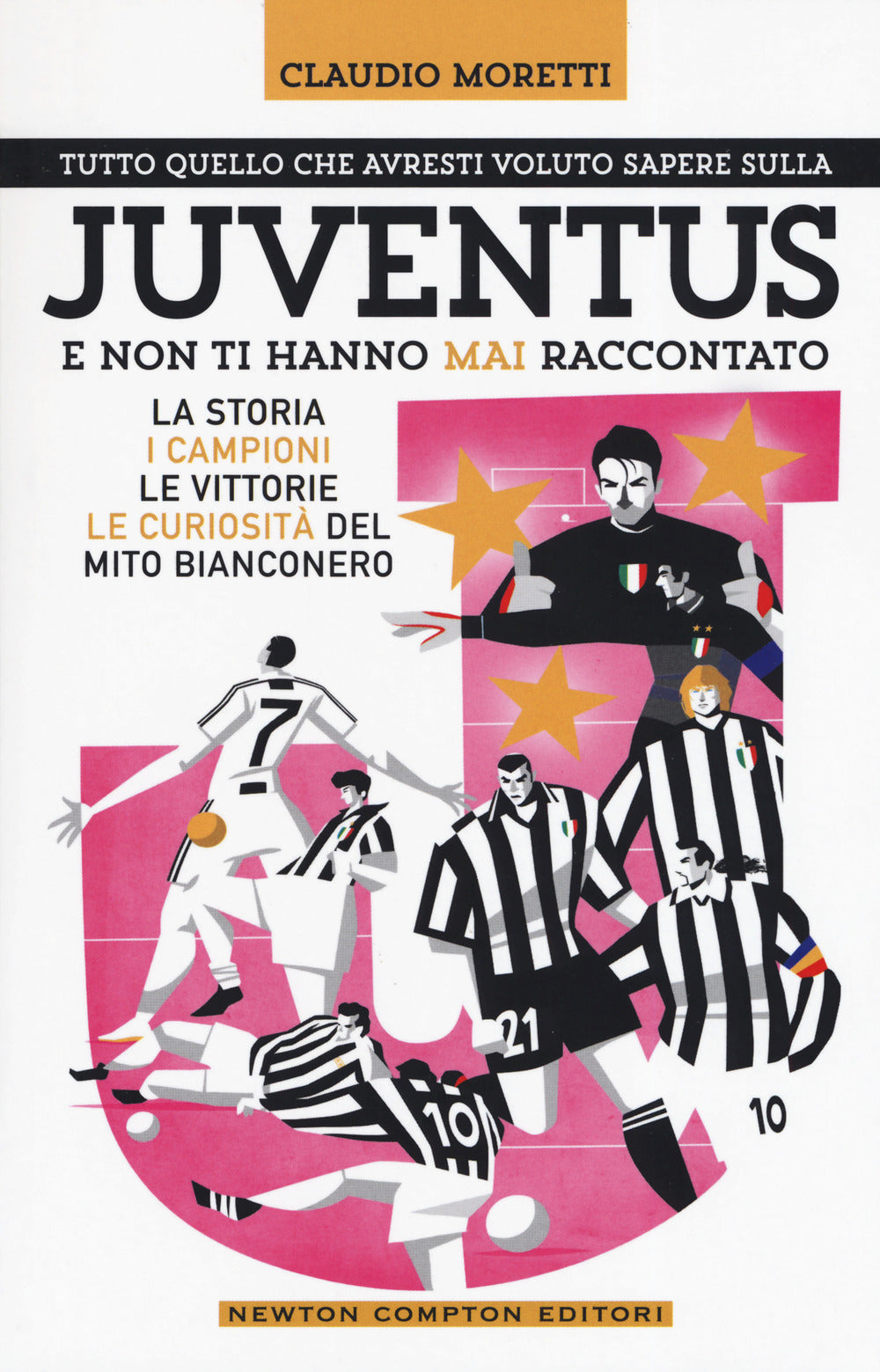 Tutto quello che avresti voluto sapere sulla Juventus e non ti hanno mai raccontato. La storia, i campioni, le vittorie e le curiosità del mito bianconero.