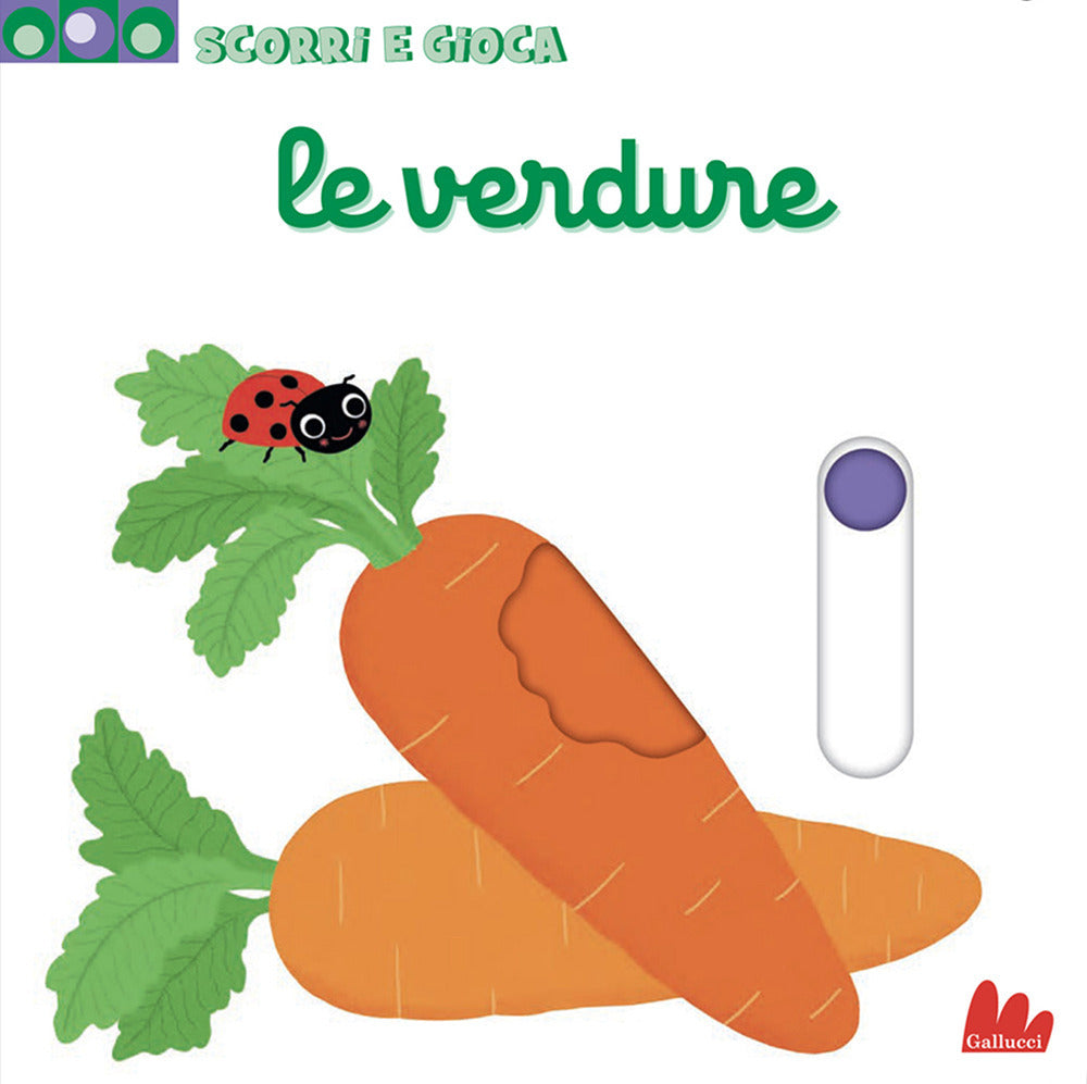 Le verdure. Scorri e gioca. Ediz. a colori.: libro di Nathalie Choux