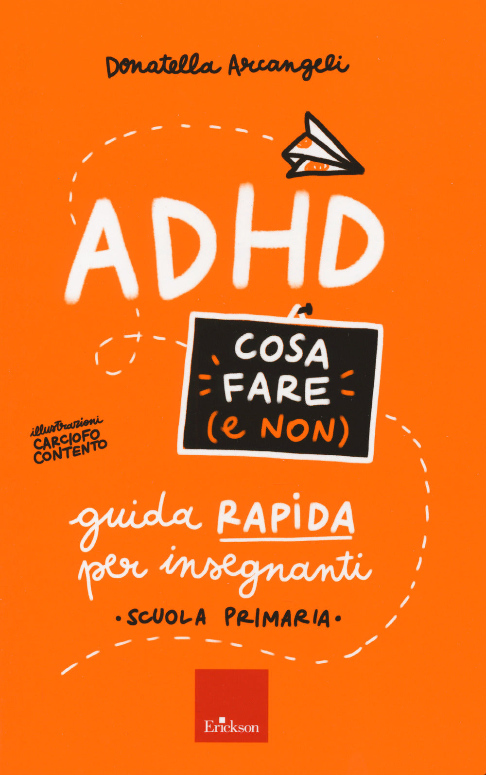 ADHD cosa fare (e non). Guida rapida per insegnanti. Scuola primaria.