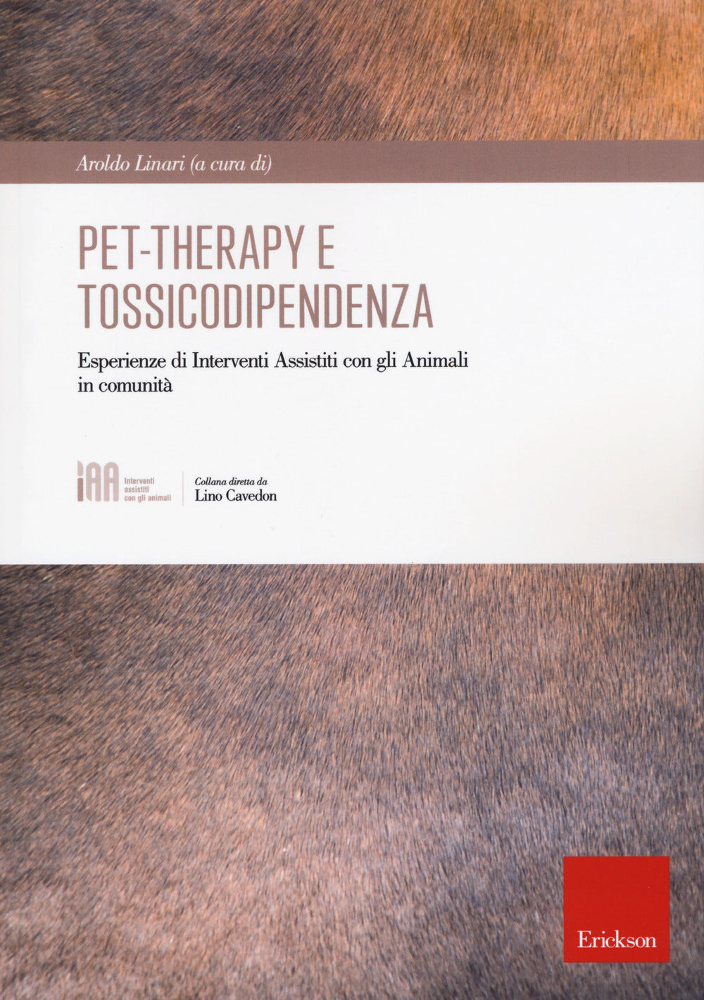 Pet-therapy e tossicodipendenza. Esperienze di Interventi Assistiti con gli Animali in comunità.