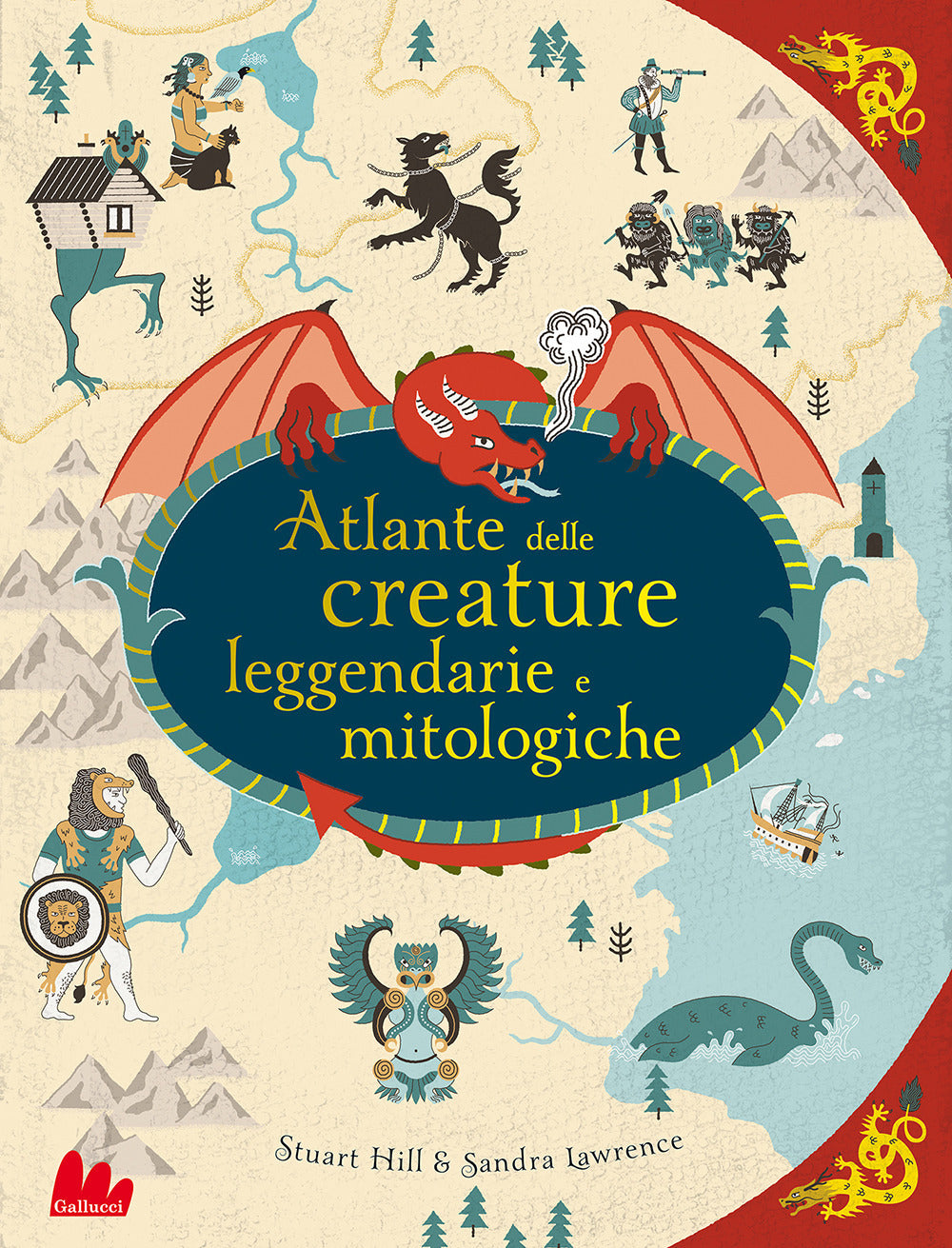 Atlante delle creature leggendarie e mitologiche . Ediz. a colori.