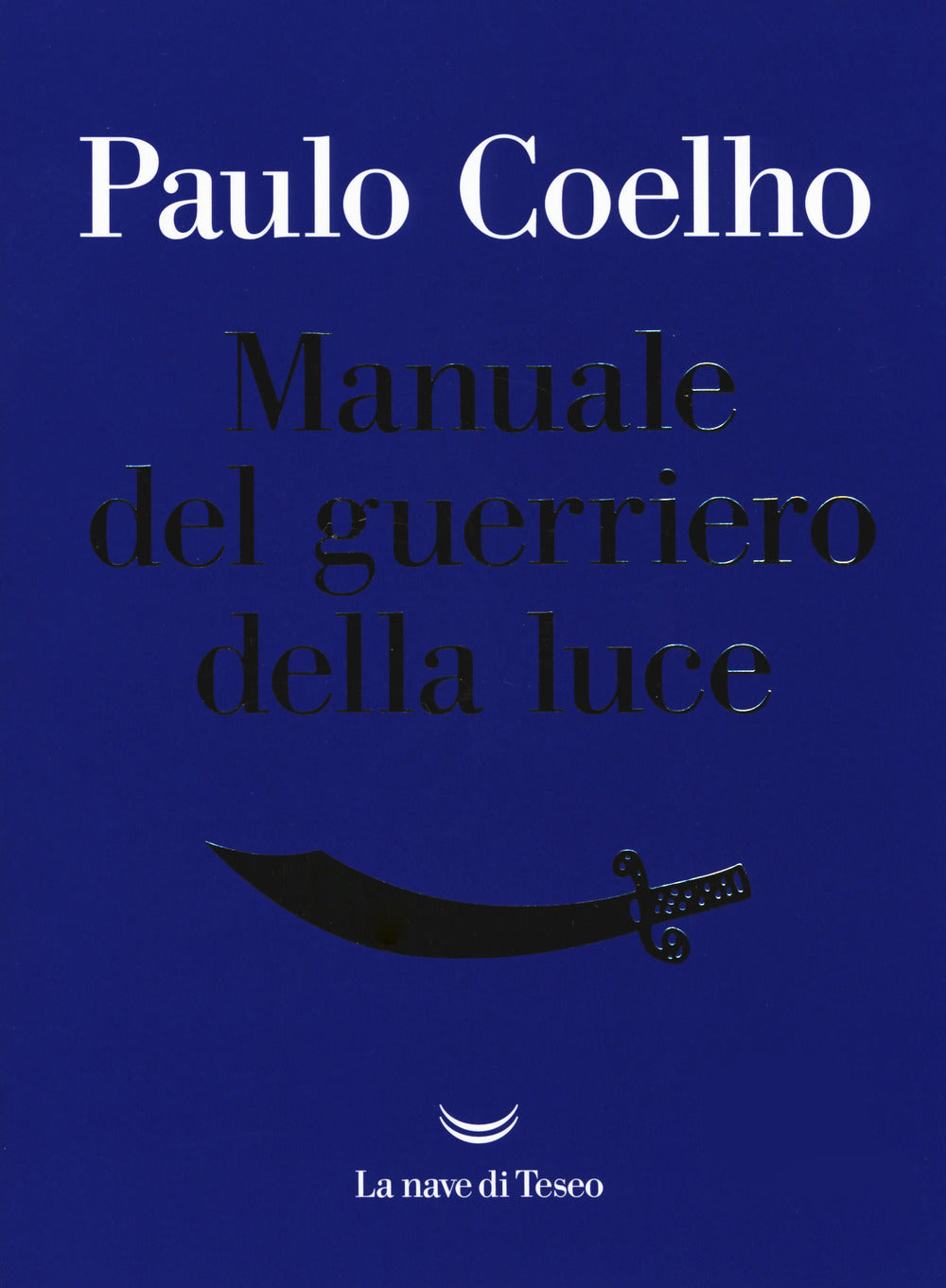 Manuale del guerriero della luce.: libro di Paulo Coelho