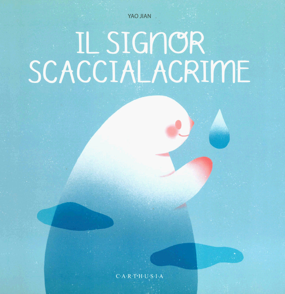 Il signore Scaccialacrime. Ediz. a colori.