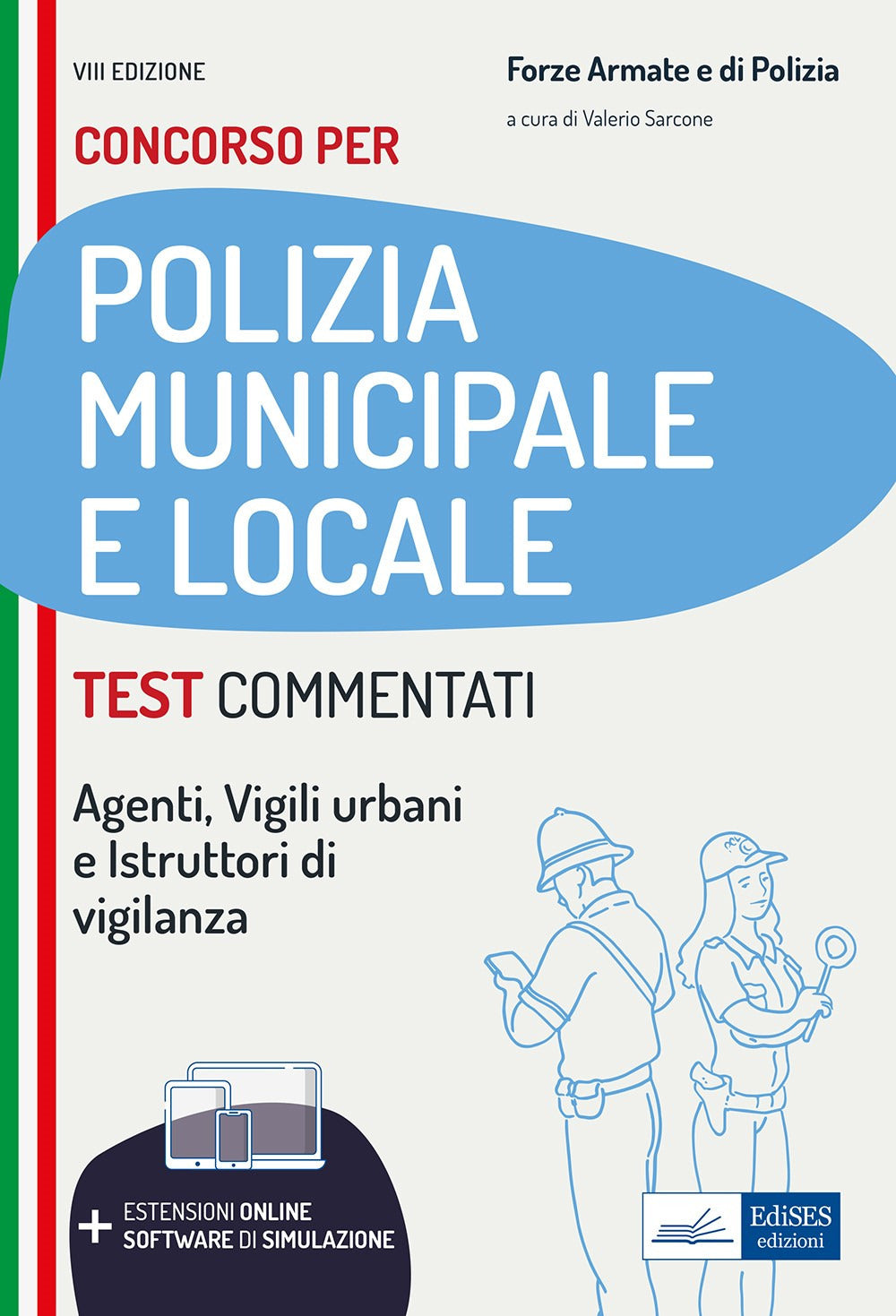 Test commentati per i concorsi in polizia municipale e locale. Agenti, istruttori, vigili e specialisti dell'area vigilanza. Con software di simulazione
