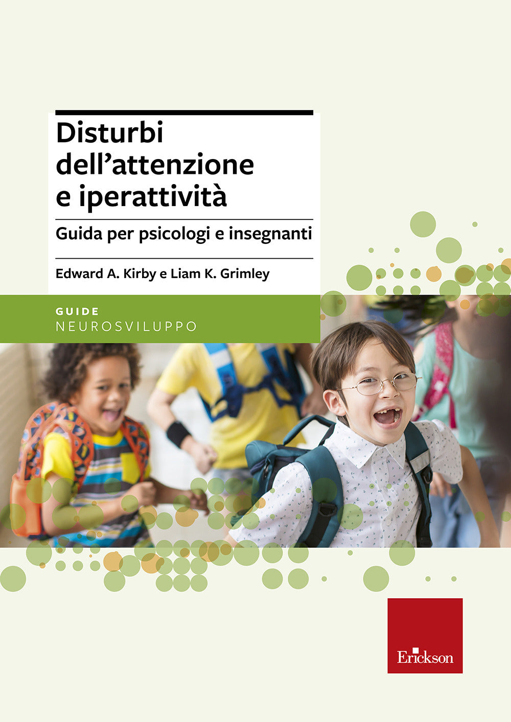 Disturbi dell'attenzione e iperattività. Guida per psicologi e insegnanti.