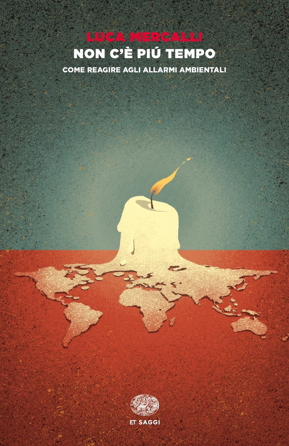 Non c'è più tempo. Come reagire agli allarmi ambientali