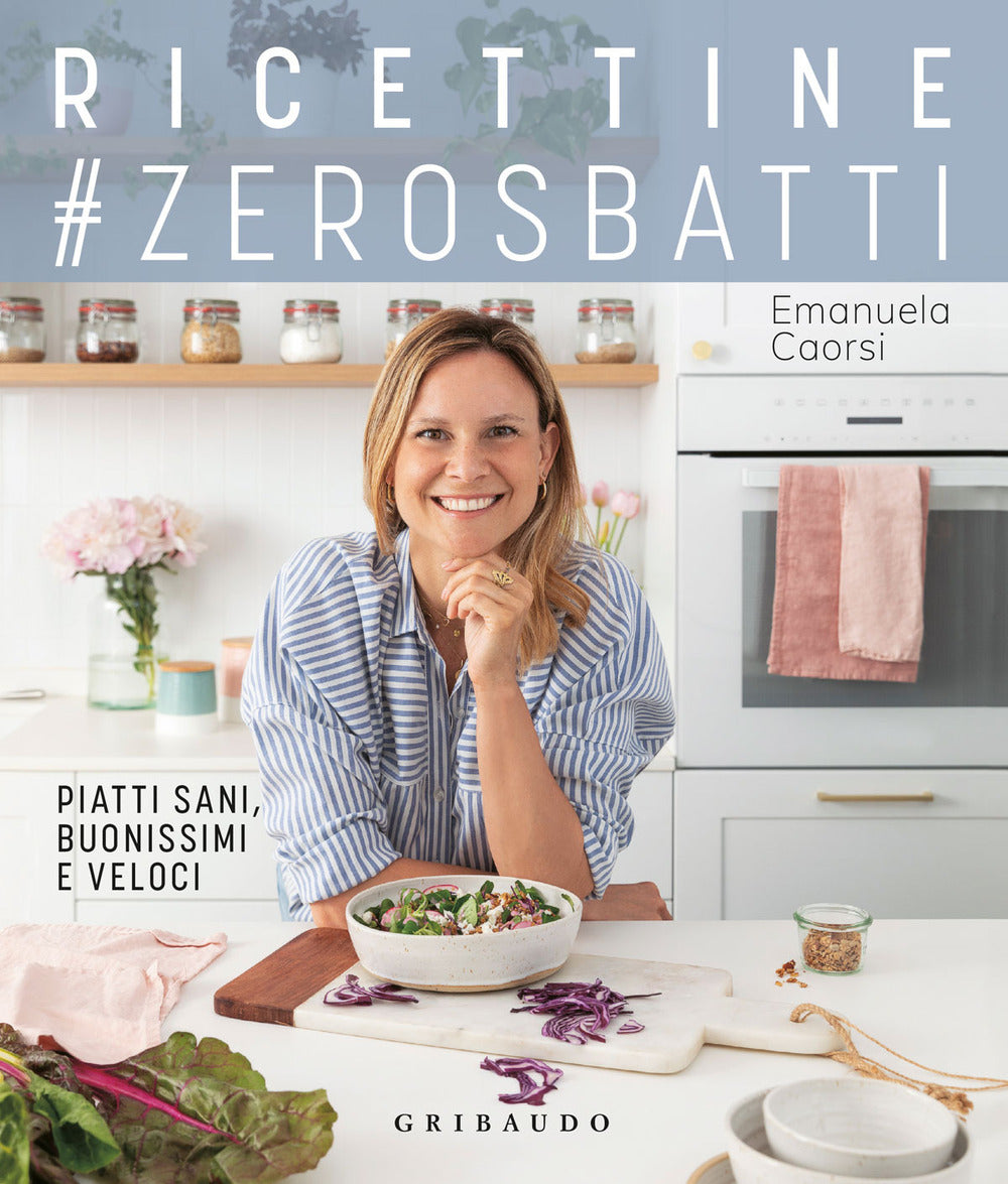 Ricettine #zerosbatti. Piatti sani, buonissimi e veloci.