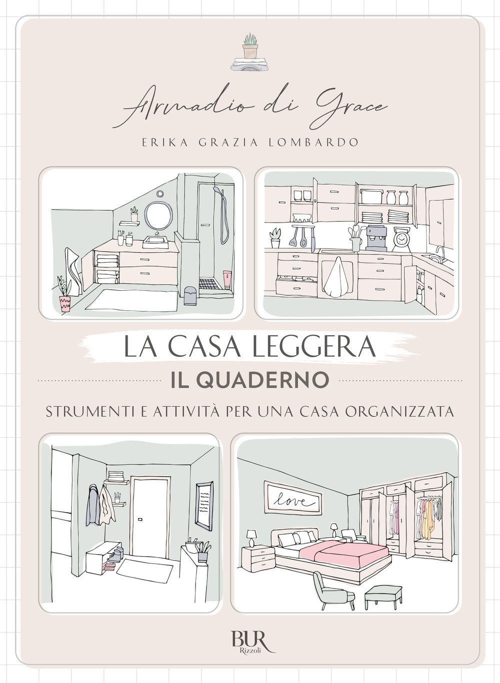 La casa leggera. Il quaderno. Strumenti e attività per una casa organizzata. Ediz. illustrata.
