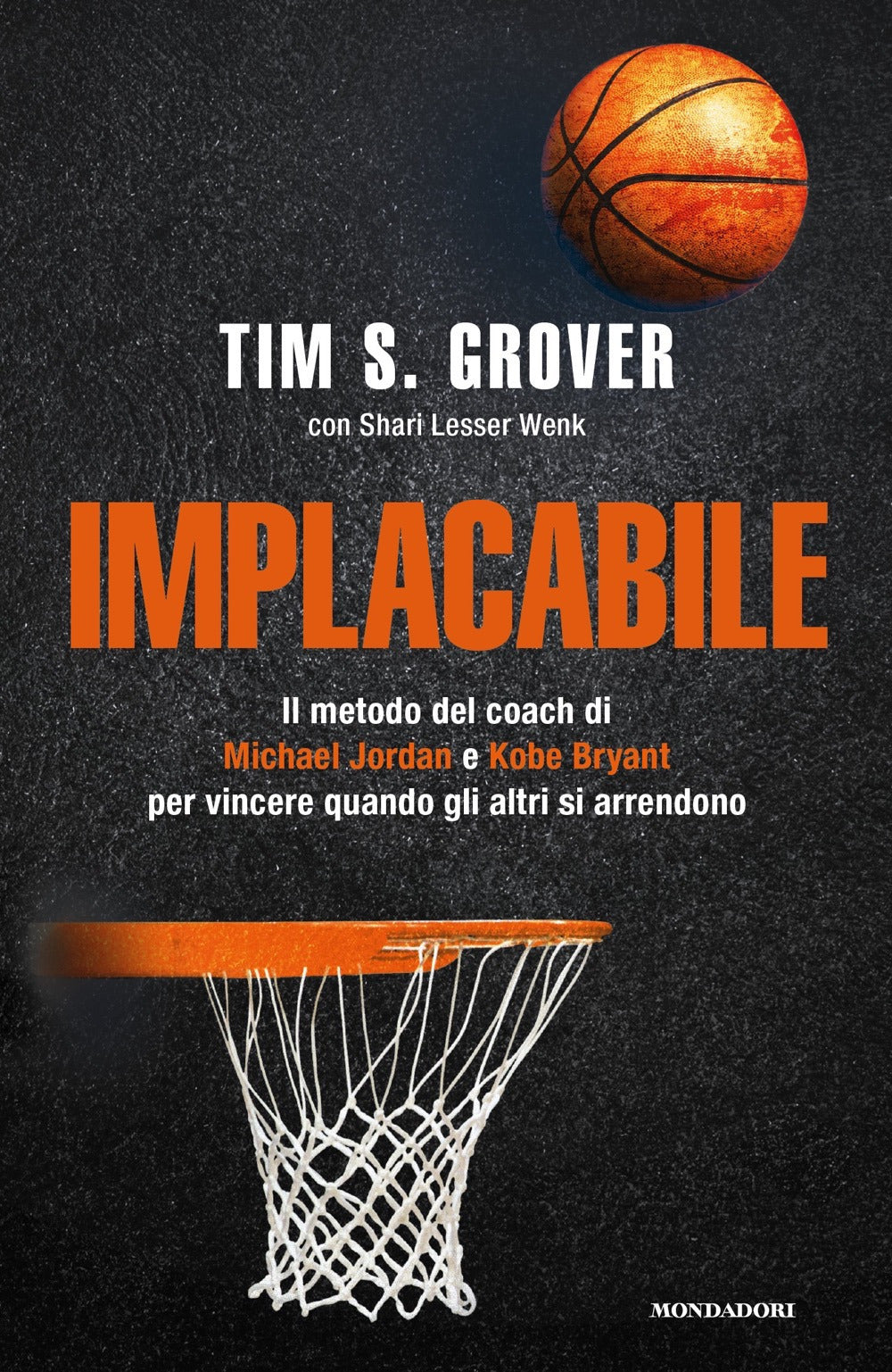 Implacabile. Il metodo del coach di Michael Jordan e Kobe Bryant per vincere quando gli altri si arrendono.