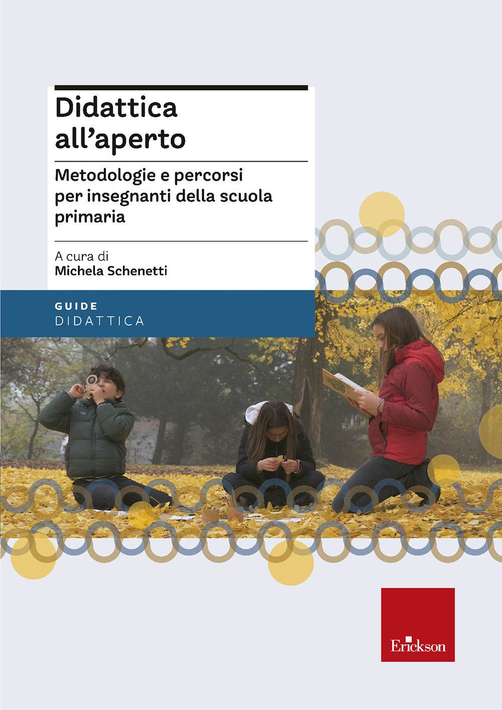 Didattica all'aperto. Metodologie e percorsi per insegnanti della scuola primaria.