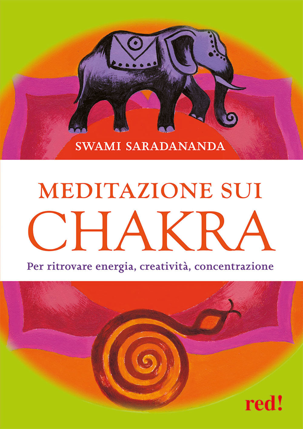 Meditazione sui chakra. Per ritrovare energia, creatività, concentrazione