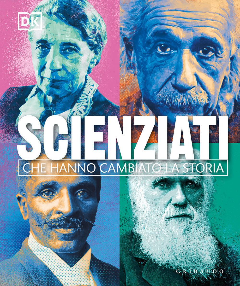 Scienziati che hanno cambiato la storia.