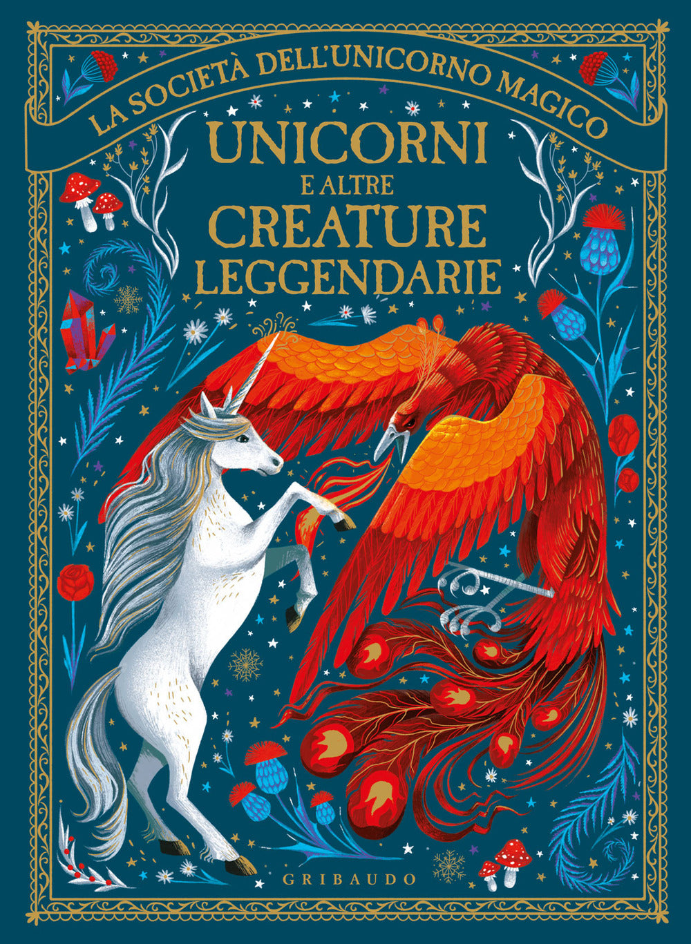 Unicorni e altre creature leggendarie. La società dell'unicorno magico. Ediz. illustrata.