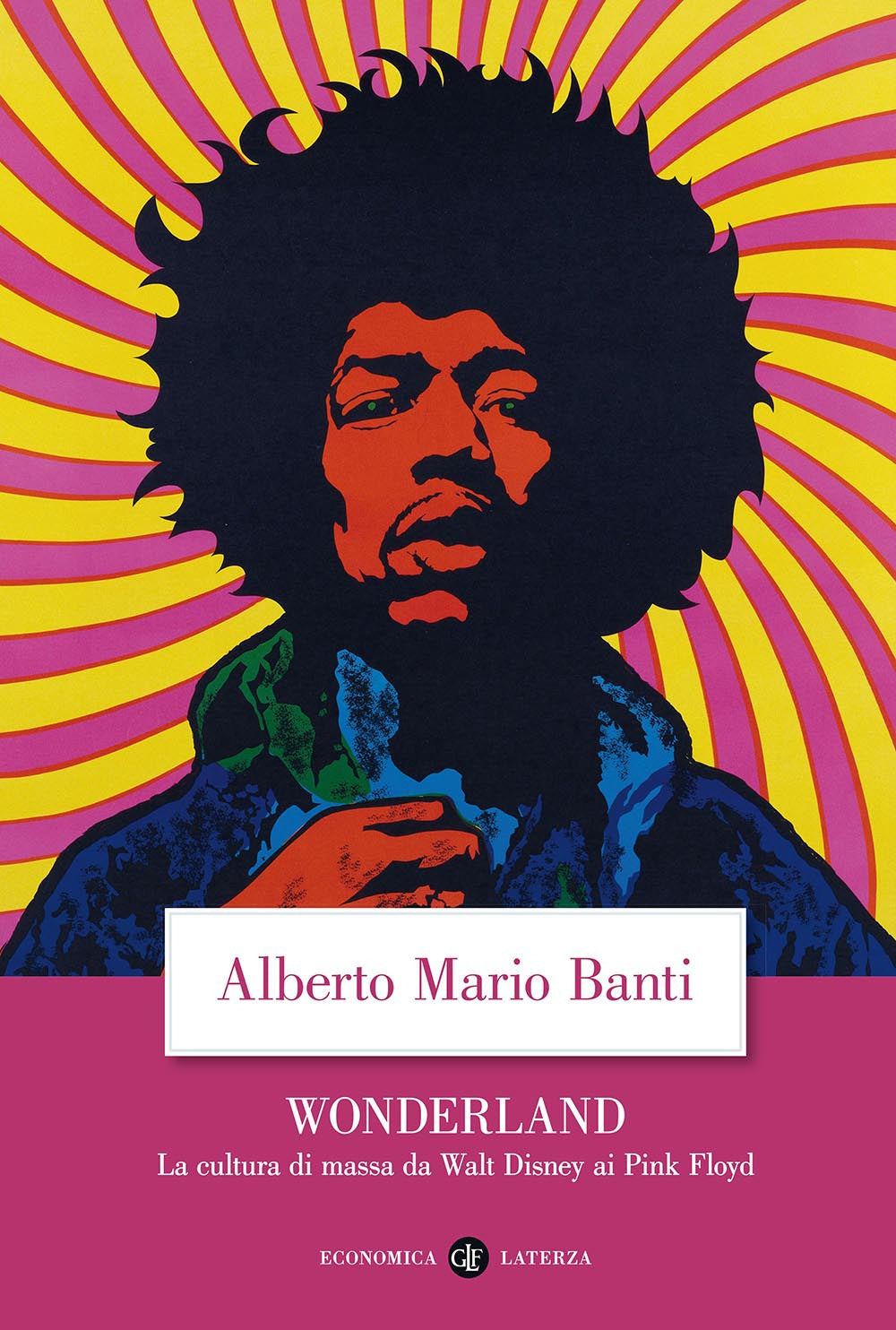 Wonderland. La cultura di massa da Walt Disney ai Pink Floyd.