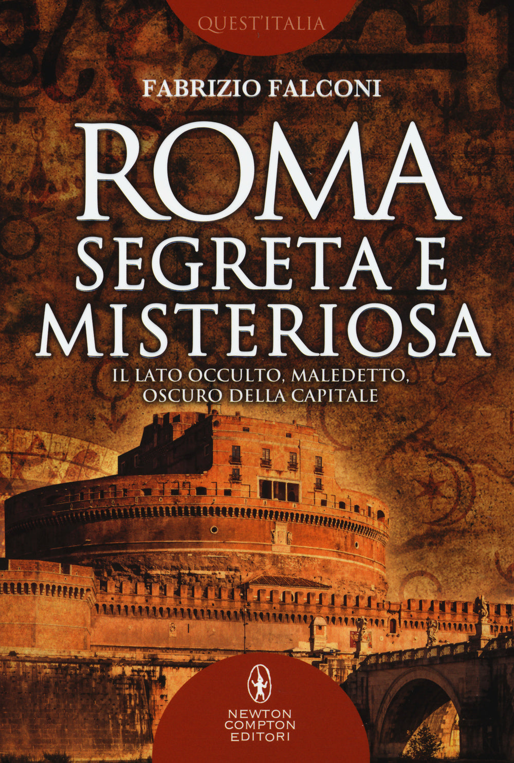 Roma segreta e misteriosa. Il lato occulto, maledetto, oscuro della capitale.