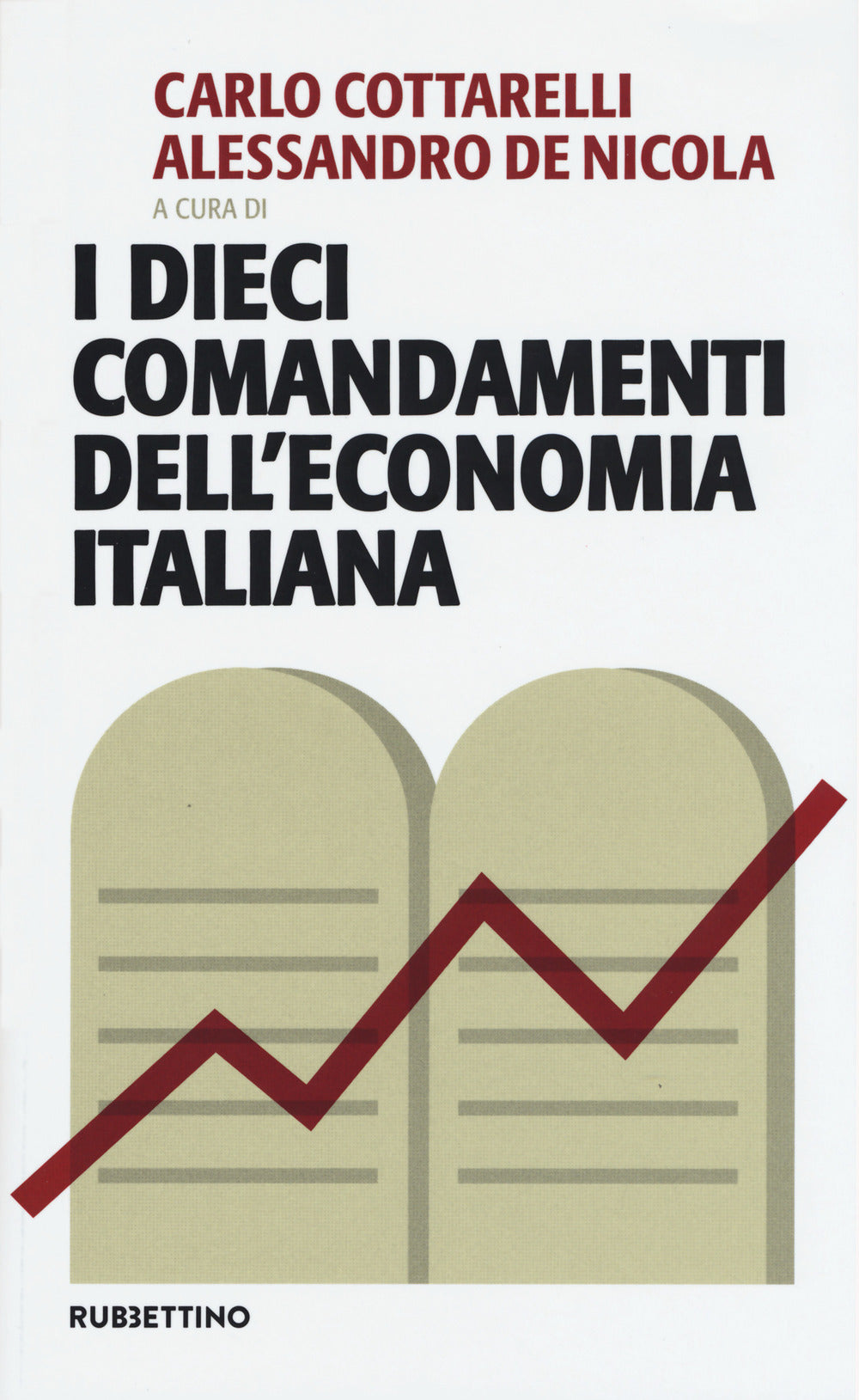 I dieci comandamenti dell'economia italiana.