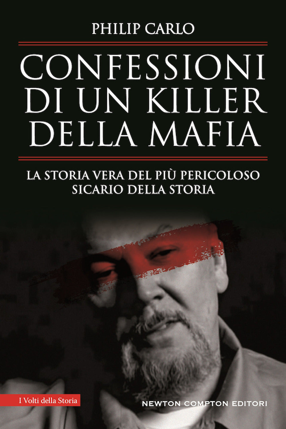 Confessioni di un killer della mafia. La storia vera del più pericoloso sicario della storia.