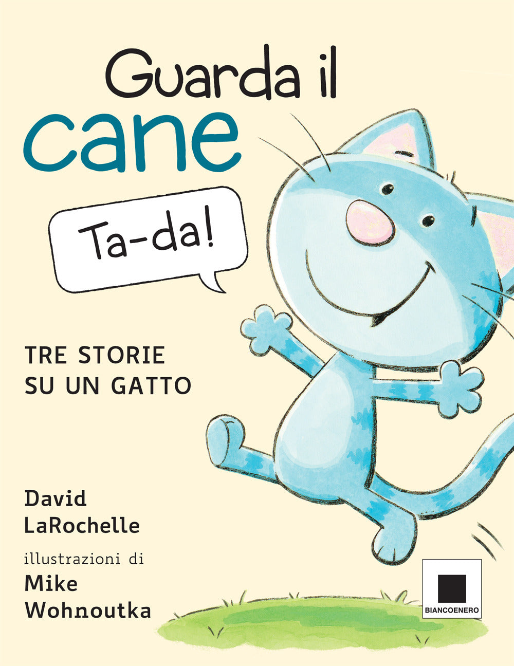 Guarda il cane. Tre storie su un gatto. Ediz. a colori.