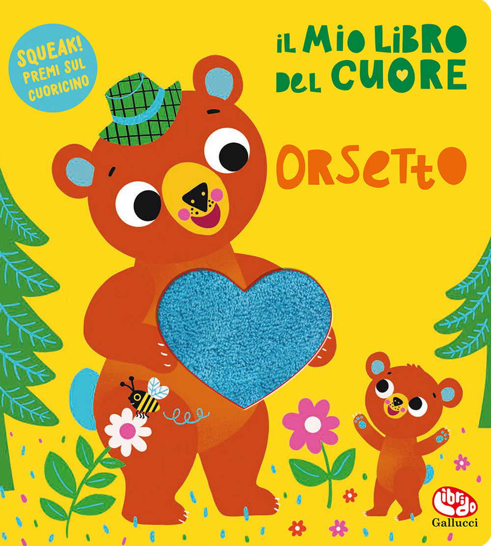 Il mio libro del cuore. Orsetto. Ediz. a colori.