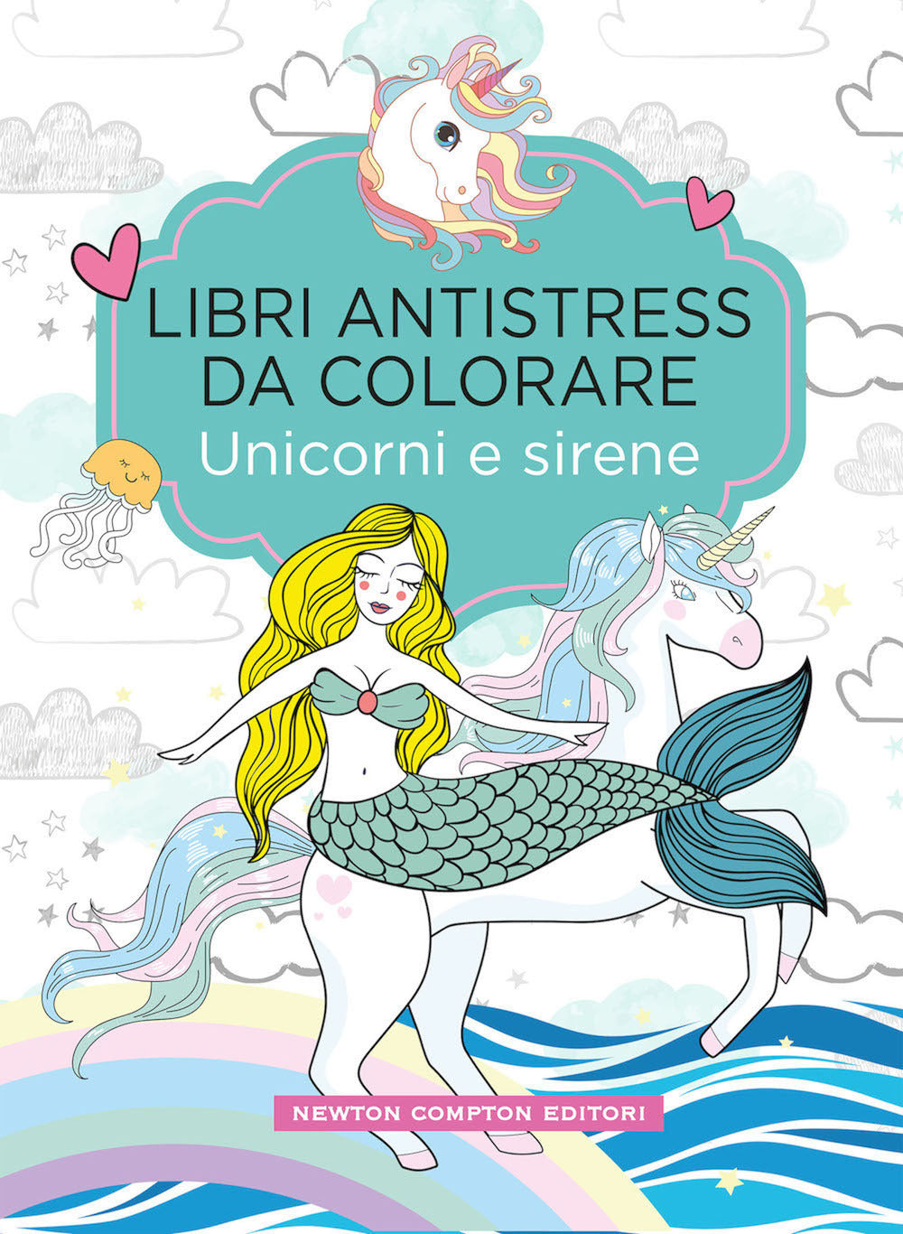 Unicorni e sirene. Libri antistress da colorare.