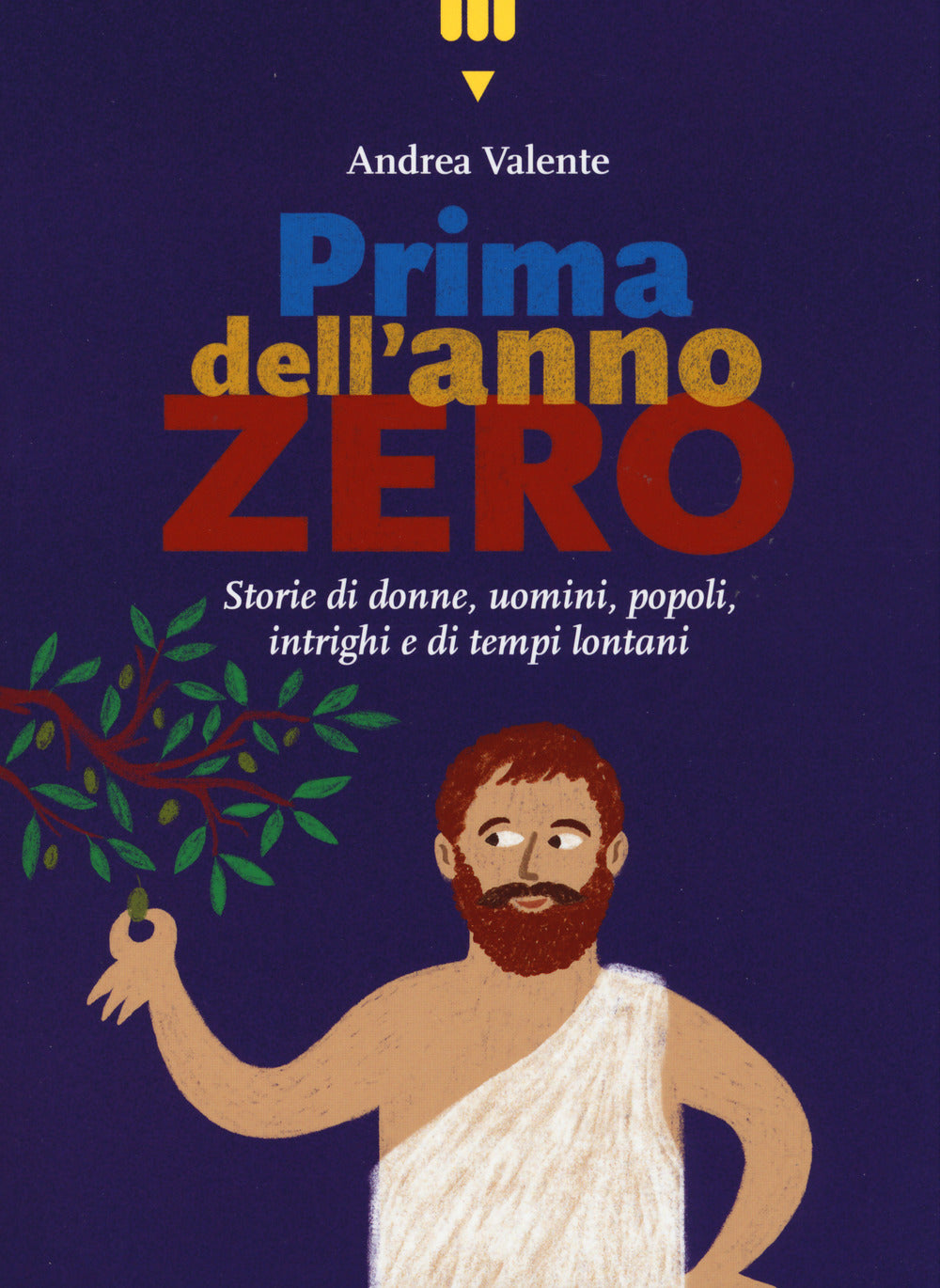 Prima dell'anno zero. Storie di donne, uomini, popoli, intrighi e di tempi lontani.