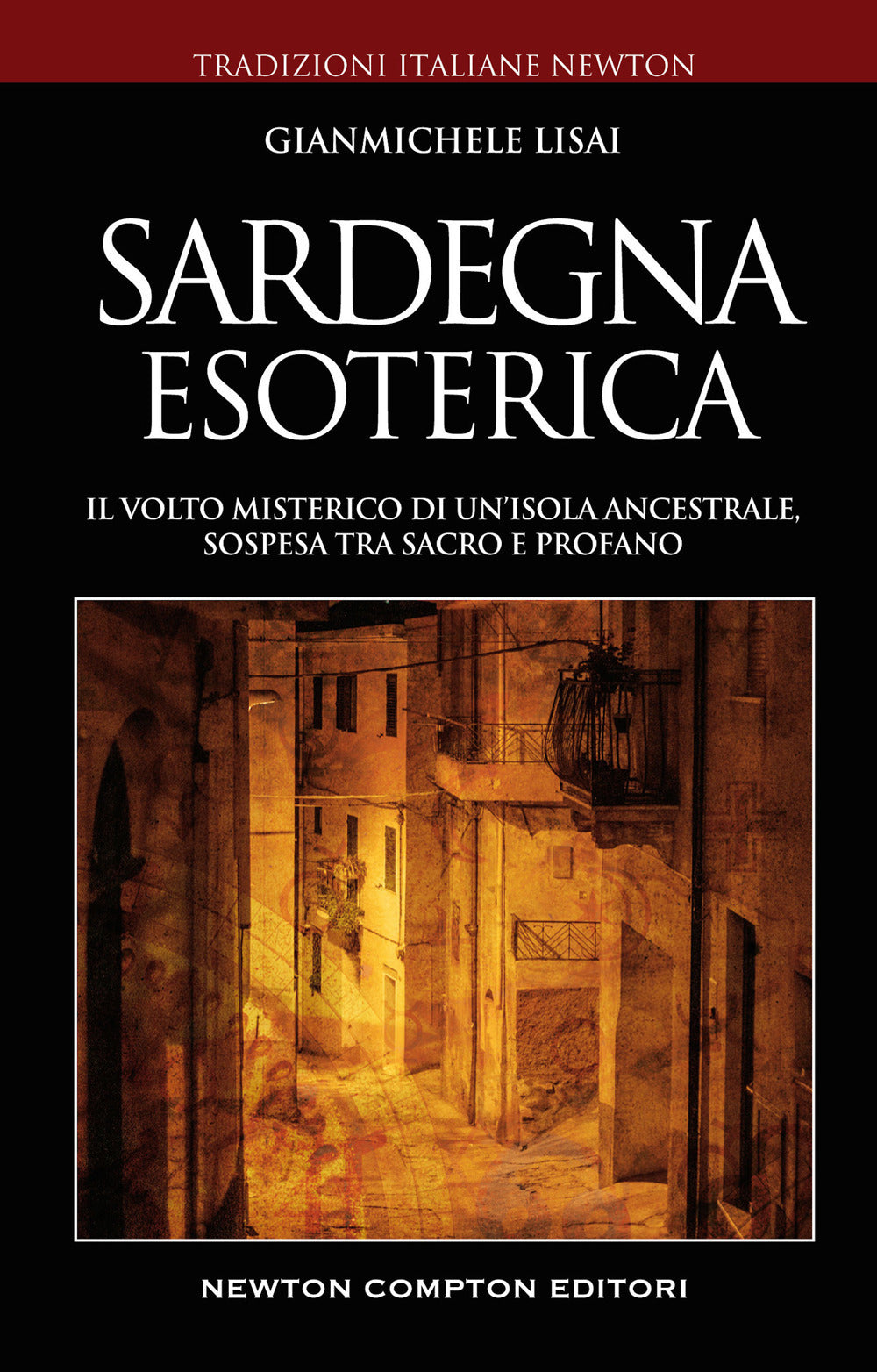 Sardegna esoterica. Il volto misterico di un'isola ancestrale, sospesa tra sacro e profano.